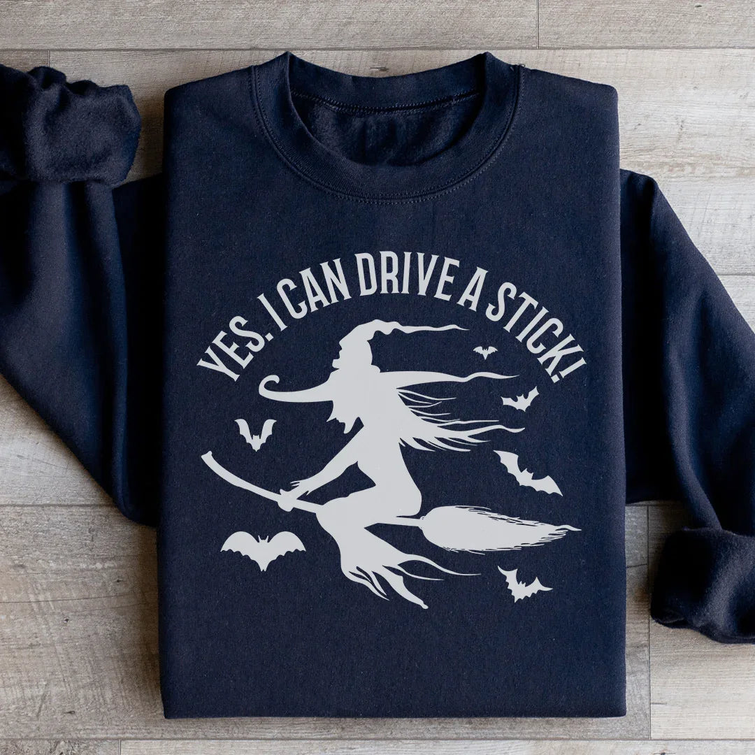 Yes I Can Drive A Stick Sweatshirt