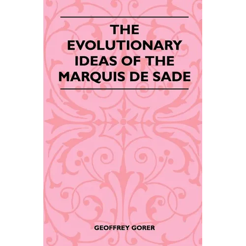 The Evolutionary Ideas Of The Marquis De Sade - Paperback