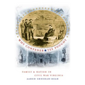Why Confederates Fought: Family and Nation in Civil War Virginia - Paperback