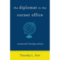 The Diplomat in the Corner Office: Corporate Foreign Policy - Paperback
