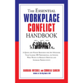 The Essential Workplace Conflict Handbook: A Quick and Handy Resource for Any Manager, Team Leader, HR Professional, or Anyone Who Wants to Resolve Di - Paperback