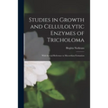 Studies in Growth and Cellulolytic Enzymes of Tricholoma: With Special Reference to Mycorrhiza Formation - Paperback