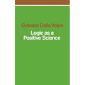 Logic as a Positive Science - Paperback