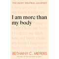 I Am More Than My Body: The Body Neutral Journey - Paperback