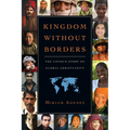 Kingdom Without Borders: The Untold Story of Global Christianity - Paperback