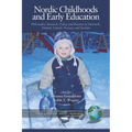 Nordic Childhoods and Early Education: Philosophy, Research, Policy and Practice in Denmark, Finland, Iceland, Norway, and Sweden - Paperback