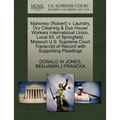 Mahoney (Robert) V. Laundry, Dry Cleaning & Dye House Workers International Union, Local 93, of Springfield, Missouri U.S. Supreme Court Transcript of - Paperback