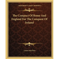 The Compact Of Rome And England For The Conquest Of Ireland - Paperback