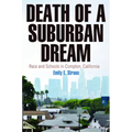 Death of a Suburban Dream: Race and Schools in Compton, California - Hardcover