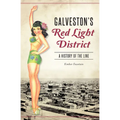 Galveston's Red Light District: A History of the Line - Paperback