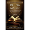 Doing Magic: A Course in Manifesting an Exceptional Life (Book 2) - Paperback
