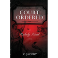 Court Ordered: An Unholy Triad Novel - Paperback
