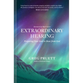 Extraordinary Hearing: Preparing Your Soul to Hear from God - Hardcover