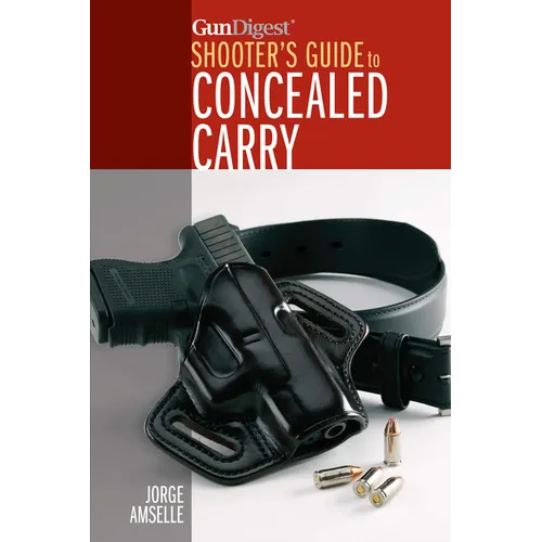 Gun Digest's Shooter's Guide to Concealed Carry - Paperback