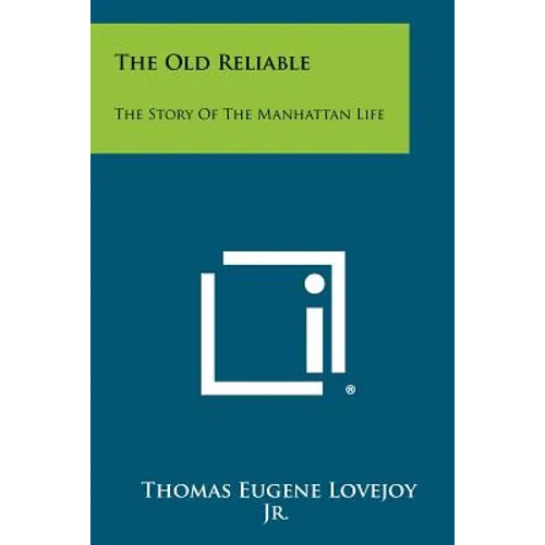 The Old Reliable: The Story of the Manhattan Life - Paperback