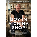 Boy in a China Shop: Life, Clay and Everything - Paperback