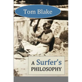 Tom Blake: A Surfer's Philosophy - Paperback