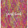 Guest Book (HARDBACK), Visitors Book, Guest Comments Book, House Guest Book, Party Guest Book, Vacation Home Guest Book: For parties, events, gatherin - Hardcover