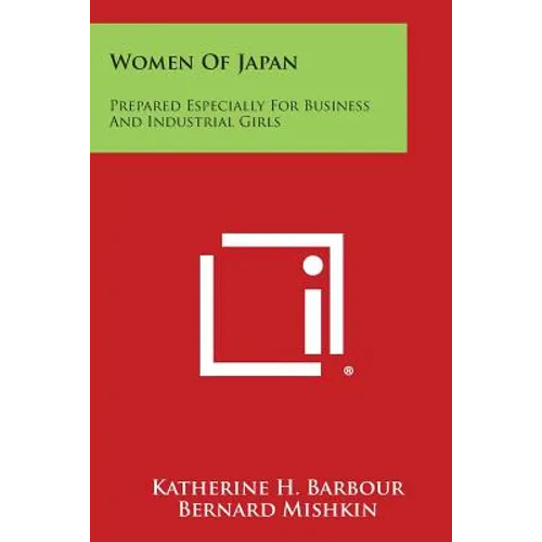 Women Of Japan: Prepared Especially For Business And Industrial Girls - Paperback