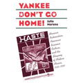 Yankee Don't Go Home!: Mexican Nationalism, American Business Culture, and the Shaping of Modern Mexico, 1920-1950 - Paperback