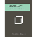 The Pottery Of Santo Domingo Pueblo: A Detailed Study Of Its Decoration - Paperback