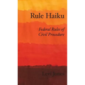 Rule Haiku: Federal Rules of Civil Procedure - Hardcover