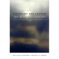 Nietzsche and Levinas: "After the Death of a Certain God" - Paperback