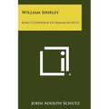 William Shirley: King's Governor of Massachusetts - Paperback