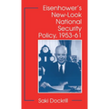 Eisenhower's New-Look National Security Policy, 1953-61 - Hardcover