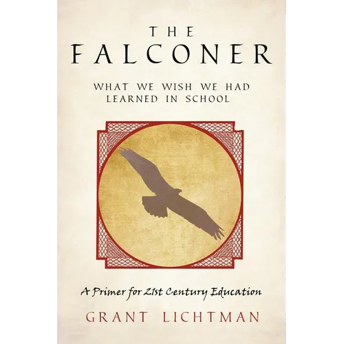 The Falconer: What We Wish We Had Learned in School - Paperback