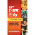 Fry, Thrive, or Die: A Fun Pocket Guide to 50 Common, Delicious, Hallucinogenic, Medicinal, and Poisonous Mushrooms of the Western United States - Paperback