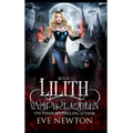 Lilith: Vampire Queen Series, Book 1: Vampire/Warlock/Wolf Paranormal Reverse Harem Romance - Paperback