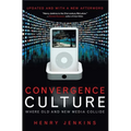 Convergence Culture: Where Old and New Media Collide - Paperback