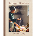 Turkuaz Kitchen: Traditional and Modern Dough Recipes for Sweet and Savory Bakes: A Baking Book - Hardcover