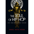 The Soul of Hip Hop: Rims, Timbs and a Cultural Theology - Paperback