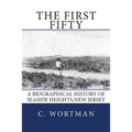 The First Fifty: A Biographical history of SEASIDE HEIGHTS, NEW JERSEY - Paperback