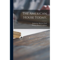 The American House Today; - Paperback