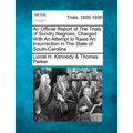 An Official Report of the Trials of Sundry Negroes, Charged with an Attempt to Raise an Insurrection in the State of South-Carolina - Paperback