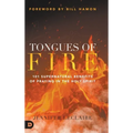 Tongues of Fire: 101 Supernatural Benefits of Praying in the Holy Spirit - Hardcover