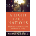 A Light to the Nations: The Missional Church and the Biblical Story - Paperback
