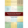 The Best of the Humanist: Humanist Philosophy Essays 1928-1973 - Paperback