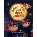 Whoo-Hoo Don't Sleep At Night? Owls Moonlight Lullaby: Beautifully Illustrated Bedtime Poetry Book for Children +10 Coloring Pages - Paperback