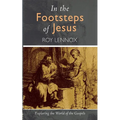 In the Footsteps of Jesus: Exploring the World of the Gospels - Hardcover