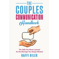 The Couples Communication Handbook: The Skills You Never Learned for the Marriage You Always Wanted - Paperback