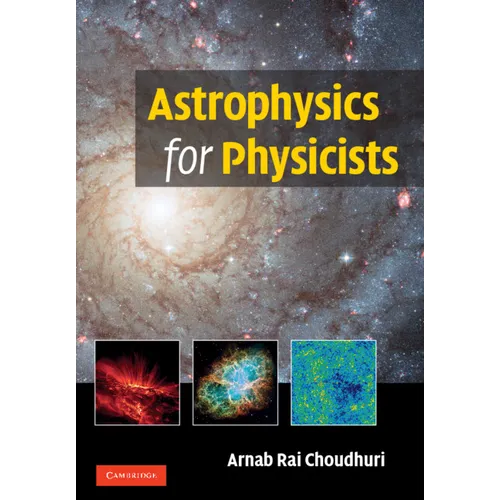 Astrophysics for Physicists - Hardcover