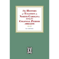 The History of Taxation in North Carolina during the Colonial Period, 1663-1776 - Paperback