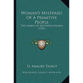 Woman's Mysteries Of A Primitive People: The Ibibios Of Southern Nigeria (1915) - Paperback