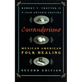 Curanderismo: Mexican American Folk Healing, 2nd Ed. - Paperback