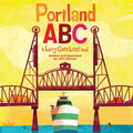 Portland Abc: A Larry Gets Lost Book - Hardcover