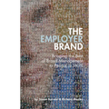 The Employer Brand: Bringing the Best of Brand Management to People at Work - Hardcover